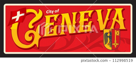 City of Geneva, Swiss town in Switzerland. Vector travel plate or sticker, vintage tin sign, retro vacation postcard or journey signboard, luggage tag. Souvenir card with flag and coat of arms 112998519