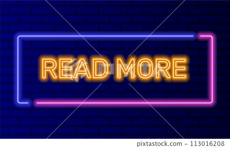 Neon sign read more in speech bubble frame on brick wall background vector. Light banner on the wall background. Read more button navigation or call to action, design template, night neon signboard Neon sign read more in speech bubble frame on brick wall background vector. Light banner on the wall background. Read more button navigation or call to action, design template, night neon signboard 113016208