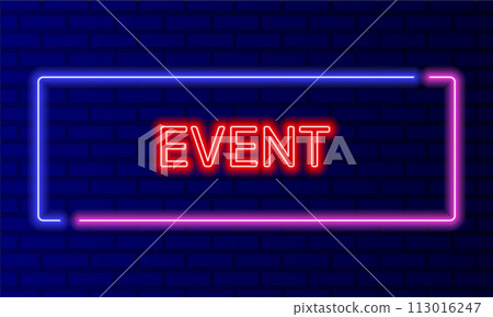 Neon sign event in speech bubble frame on brick wall background vector. Light banner on the wall background. Event button for business, music and other, design template, night neon signboard Neon sign event in speech bubble frame on brick wall background vector. Light banner on the wall background. Event button for business, music and other, design template, night neon signboard 113016247