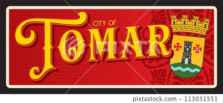 Tomar Portuguese city travel plate, tin sign and tourist sticker, vector luggage tag. Portugal Thomar city and travel plate with landmark, flag emblem and Portuguese district symbol 113031551