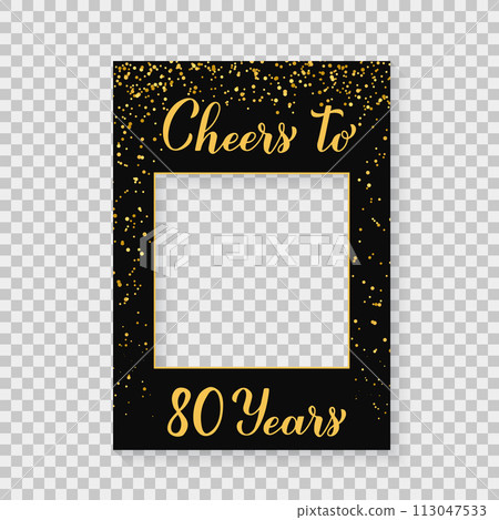Cheers to 80 Years photo booth frame on a transparent background. 80th Birthday or anniversary photobooth props. Black and gold confetti party decorations. Vector template. 113047533