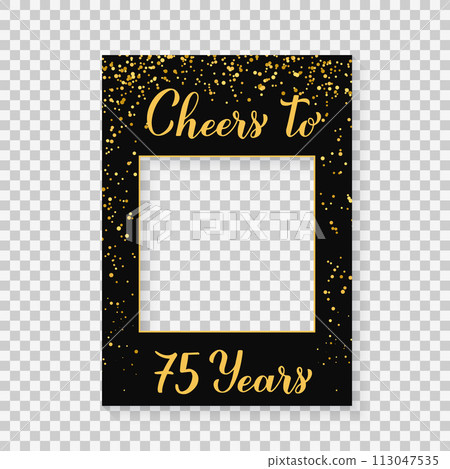 Cheers to 75 Years photo booth frame on a transparent background. 75th Birthday or anniversary photobooth props. Black and gold confetti party decorations. Vector template. 113047535