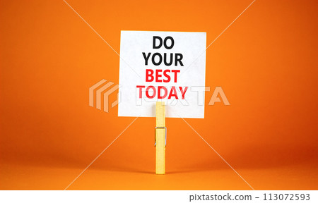 Do your best today symbol. Concept words Do your best today on beautiful white paper on clothespin. Beautiful orange background. Business motivational do your best today concept. Copy space. Do your best today symbol. Concept words Do your best today on beautiful white paper on clothespin. Beautiful orange background. Business motivational do your best today concept. Copy space. 113072593