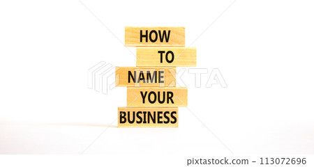 How to name your business symbol. Concept words How to name your business on wooden blocks. Beautiful white table white background. How to name your business concept. Copy space. How to name your business symbol. Concept words How to name your business on wooden blocks. Beautiful white table white background. How to name your business concept. Copy space. 113072696