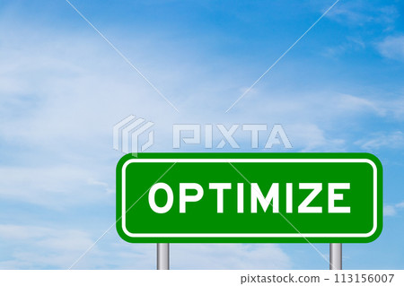Green color transportation sign with word optimize on blue sky with white cloud background Green color transportation sign with word optimize on blue sky with white cloud background 113156007