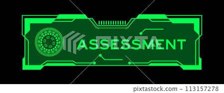 Green color of futuristic hud banner that have word assessment on user interface screen on black background 113157278