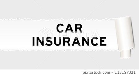 Ripped gray paper background that have word car insurance under torn part Ripped gray paper background that have word car insurance under torn part 113157321