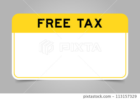 Label banner that have yellow headline with word free tax and white copy space, on gray background Label banner that have yellow headline with word free tax and white copy space, on gray background 113157329