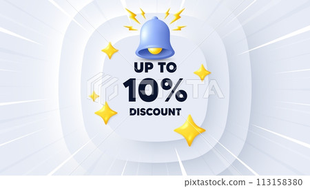 Up to 10 percent discount tag. Neumorphic banner with sunburst. Sale offer price sign. Special offer symbol. Save 10 percentages. Discount tag message. Banner with 3d bell. Vector 113158380