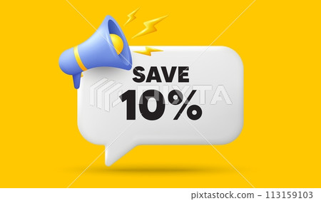 Save 10 percent off tag. 3d speech bubble banner with megaphone. Sale Discount offer price sign. Special offer symbol. Discount chat speech message. 3d offer talk box. Vector 113159103