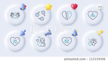 Love gift, Nice girl and Friends community line icons. Buttons with 3d bell, chat speech, cursor. Pack of Hold heart, Be true, Love icon. Say yes, Break up pictogram. For web app, printing. Vector 113159306