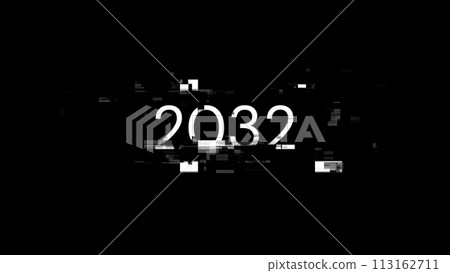 3D rendering 2032 text with screen effects of technological glitches 3D rendering 2032 text with screen effects of technological glitches 113162711