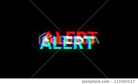 3D rendering alert text with screen effects of technological glitches 3D rendering alert text with screen effects of technological glitches 113163517
