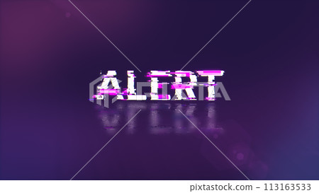 3D rendering alert text with screen effects of technological glitches 3D rendering alert text with screen effects of technological glitches 113163533