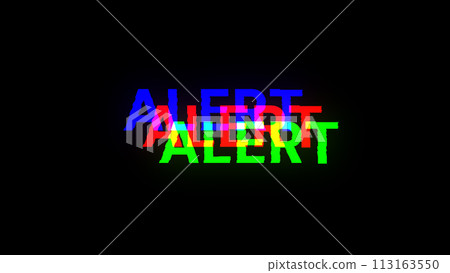 3D rendering alert text with screen effects of technological glitches 3D rendering alert text with screen effects of technological glitches 113163550