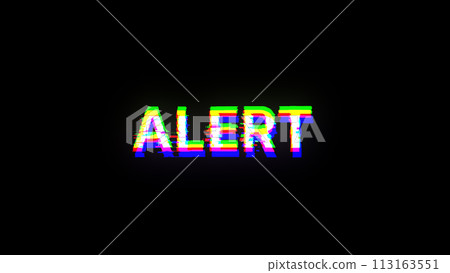 3D rendering alert text with screen effects of technological glitches 3D rendering alert text with screen effects of technological glitches 113163551