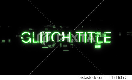 3D rendering glitch title text with screen effects of technological glitches 3D rendering glitch title text with screen effects of technological glitches 113163571