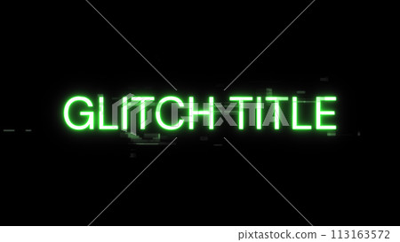 3D rendering glitch title text with screen effects of technological glitches 113163572
