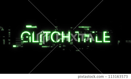 3D rendering glitch title text with screen effects of technological glitches 3D rendering glitch title text with screen effects of technological glitches 113163573