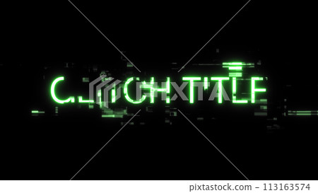 3D rendering glitch title text with screen effects of technological glitches 3D rendering glitch title text with screen effects of technological glitches 113163574