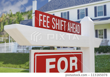 Fee Shift Ahead For Sale Real Estate Sign In Front Of New House. 113165078