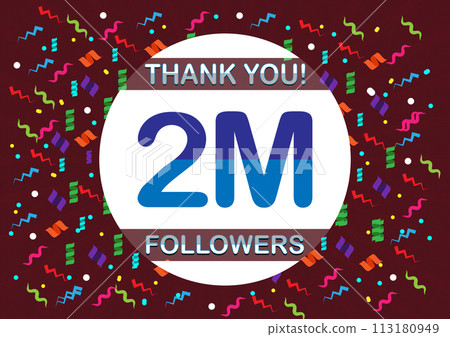 Thank you 2m followers, two million followers Thank you 2m followers, two million followers 113180949