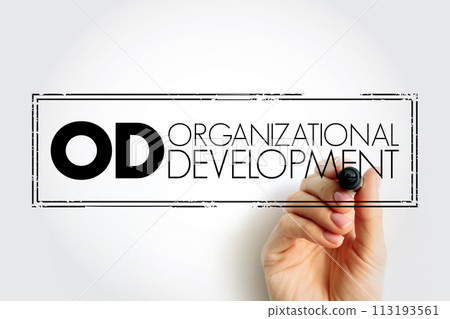 OD - Organizational Development is the study and implementation of practices, systems, and techniques that affect organizational change, acronym stamp concept background OD - Organizational Development is the study and implementation of practices, systems, and techniques that affect organizational change, acronym stamp concept background 113193561