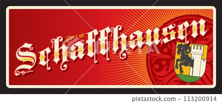 Schaffhausen Swiss city travel sticker and plate, vector luggage tag. Switzerland travel tin sign and tourism trip sticker or plaque with Swiss canton emblem, coat of arms. Schafuuse or Schaffhouse Schaffhausen Swiss city travel sticker and plate, vector luggage tag. Switzerland travel tin sign and tourism trip sticker or plaque with Swiss canton emblem, coat of arms. Schafuuse or Schaffhouse 113200914