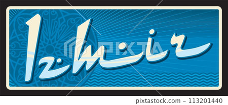 Izmir city in Turkey, Turkiye town old plaque with ornaments. Vector travel plate or sticker, vintage tin sign, retro vacation postcard or journey signboard, luggage tag. Turkish journey souvenir Izmir city in Turkey, Turkiye town old plaque with ornaments. Vector travel plate or sticker, vintage tin sign, retro vacation postcard or journey signboard, luggage tag. Turkish journey souvenir 113201440