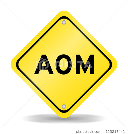 Yellow color transportation sign with word AOM (Abbreviation of Advanced order management, add on module or assistant operation manager) on white background 113217441