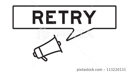 Megaphone icon with speech bubble in word retry on white background Megaphone icon with speech bubble in word retry on white background 113220131