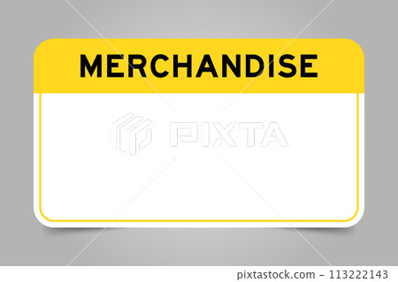 Label banner that have yellow headline with word merchandise and white copy space, on gray background Label banner that have yellow headline with word merchandise and white copy space, on gray background 113222143