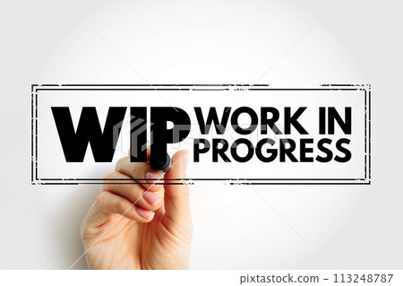 WIP - Work In Progress an unfinished project that is still being added to or developed, acronym stamp concept background WIP - Work In Progress an unfinished project that is still being added to or developed, acronym stamp concept background 113248787
