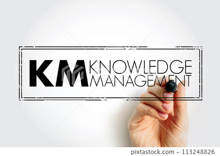 KM - Knowledge Management is the process of identifying, organizing, storing and disseminating information within an organization, acronym concept stamp 113248826