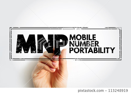 MNP Mobile Number Portability - enables mobile telephone users to retain their numbers when changing from one mobile network carrier to another, acronym text stamp MNP Mobile Number Portability - enables mobile telephone users to retain their numbers when changing from one mobile network carrier to another, acronym text stamp 113248919