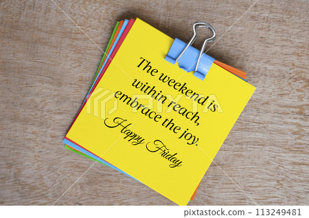 Happy Friday greetings, about the weekend is with reach, embrace the joy 113249481
