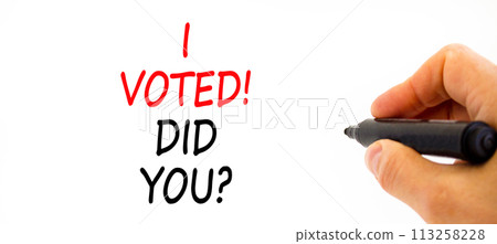 I voted. Did you symbol. Concept words I voted. Did you on beautiful white paper. Beautiful white background. Voter hand. Business I voted. Did you concept. Copy space. 113258228