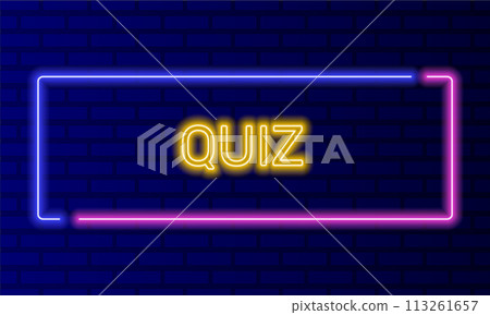Neon sign quiz in speech bubble frame on brick wall background vector. Light banner on the wall background. Quiz button trivia night questions, design template, night neon signboard 113261657