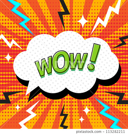 Comic cloud speech bubble with text Wow in pop art style. Bright background decorated with dots, stars and lightning. Flat style. Vector illustration Comic cloud speech bubble with text Wow in pop art style. Bright background decorated with dots, stars and lightning. Flat style. Vector illustration 113282211