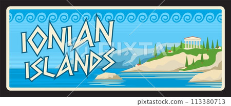Ionian islands in Greece, Greek territory. Vector travel plate or sticker, vintage tin sign, retro vacation postcard or journey signboard, luggage tag. Souvenir plaque with landscape and temple Ionian islands in Greece, Greek territory. Vector travel plate or sticker, vintage tin sign, retro vacation postcard or journey signboard, luggage tag. Souvenir plaque with landscape and temple 113380713