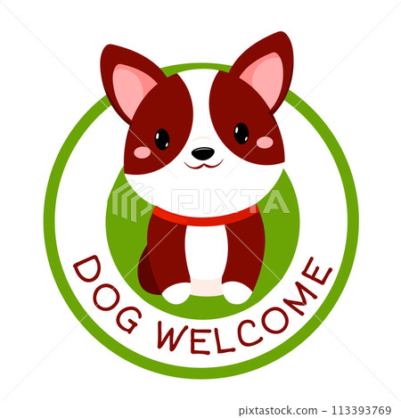 Pet friendly vector label. Stamp or sticker with dog friendly text. Kawaii puppy inside circle. Vet clinic, shop label, sticker. Inscription Dog Welcome. Vector illustration EPS8 113393769