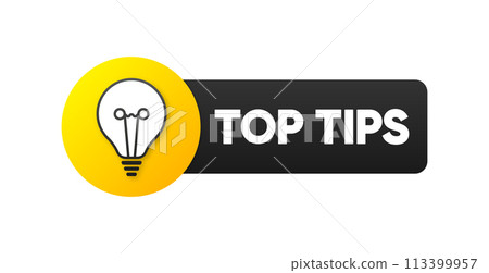 Top Tips banner. Bubble with light bulb icon. Top tips badge. Quick tips for business and advertising. Vector illustration. 113399957