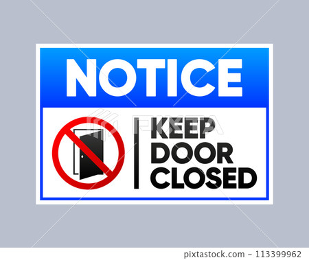 Notice Keep Door Closed Symbol Sign. Business sign isolated on white background. Vector illustration. 113399962
