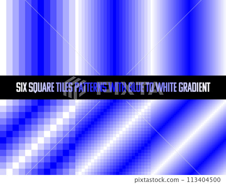 Blue to white gradient in square tiles, seamless vector pattern, monochromatic, collection of six Blue to white gradient in square tiles, seamless vector pattern, monochromatic, collection of six 113404500