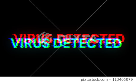 Virus detected text with screen effects of technological glitches 113405079