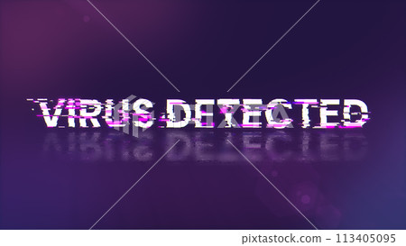 Virus detected text with screen effects of technological glitches Virus detected text with screen effects of technological glitches 113405095