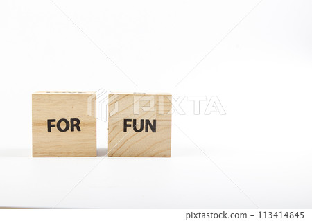 Wooden cubes with the inscription for fun on a white background Wooden cubes with the inscription for fun on a white background 113414845