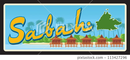 Sabah state of Malaysia, Asian Malaysian territory. Vector travel plate or sticker, vintage welcome tin sign, retro vacation postcard or journey signboard, luggage tag. Beach with bungalow and map Sabah state of Malaysia, Asian Malaysian territory. Vector travel plate or sticker, vintage welcome tin sign, retro vacation postcard or journey signboard, luggage tag. Beach with bungalow and map 113427296