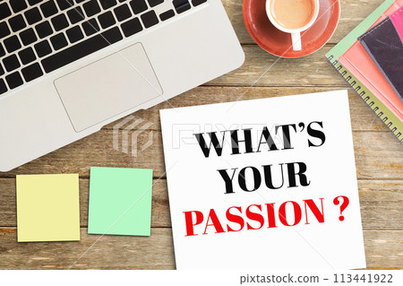 Business quotes, WHAT'S YOUR PASSION on notebook or paper in office desk, office workplace, inspiration, motivation quotes Business quotes, WHAT'S YOUR PASSION on notebook or paper in office desk, office workplace, inspiration, motivation quotes 113441922