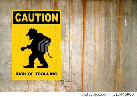 Caution, Risk of trolling 113449909